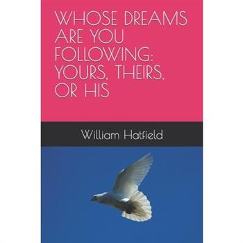 Whose Dreams Are You Following