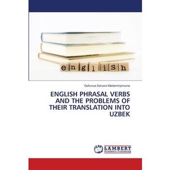 English Phrasal Verbs and the Problems of Their Translation Into Uzbek