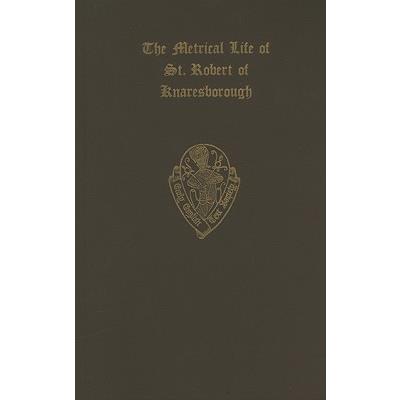The Metrical Life of St. Robert of Knaresborough