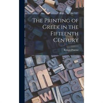 The Printing of Greek in the Fifteenth Century