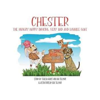 Chester The Hungry, Happy, Dancing, Very Bad and Lovable Goat