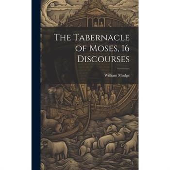 The Tabernacle of Moses, 16 Discourses