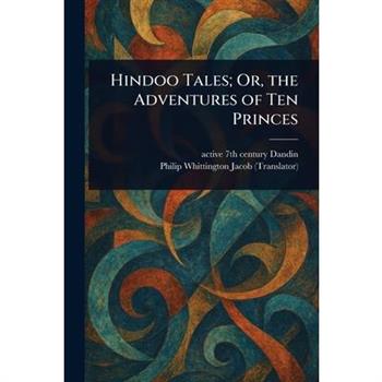 Hindoo Tales; Or, the Adventures of Ten Princes