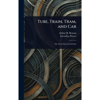 Tube, Train, Tram, and Car