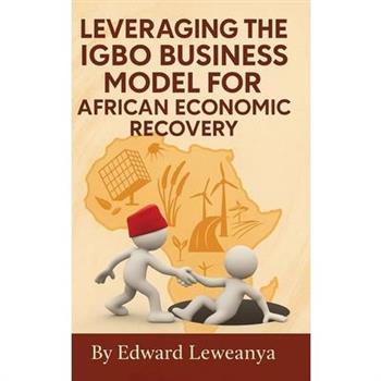 Leveraging the Igbo Business Model for African Economic Recovery