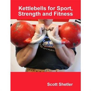 Kettlebells for Sport, Strength and Fitness