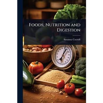 Foods; Nutrition and Digestion