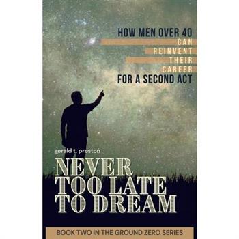 Never Too Late To Dream