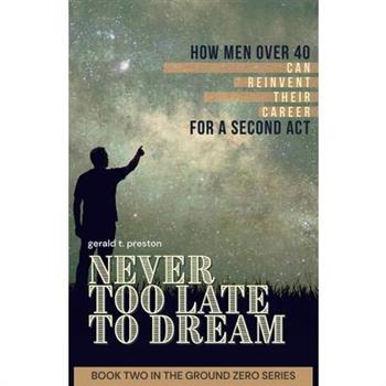 Never Too Late To Dream
