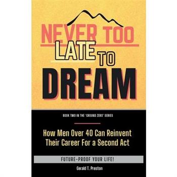 Never Too Late To Dream