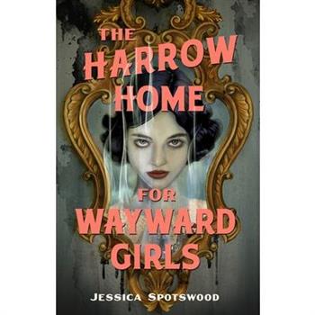 The Harrow Home for Wayward Girls