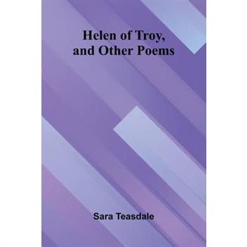Helen Of Troy, And Other Poems