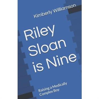 Riley Sloan is Nine