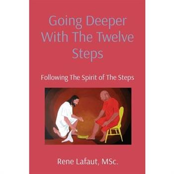 Going Deeper With The Twelve Steps