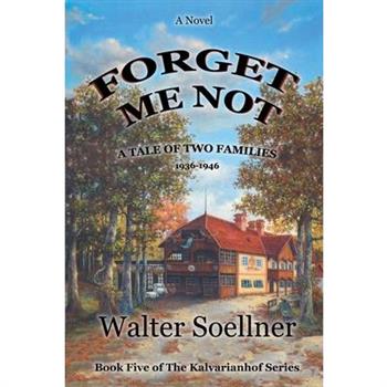 Forget Me Not, A Tale of Two Families 1936-1946