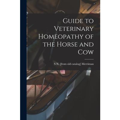 Guide to Veterinary Homeopathy of the Horse and Cow