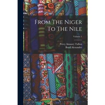 From The Niger To The Nile; Volume 1