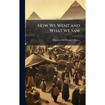 How We Went and What We Saw
