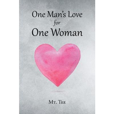 One Man’s Love For One Woman