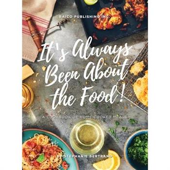 It's Always Been about the Food