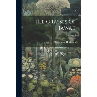 The Grasses Of Hawaii; Volume 8