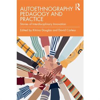 Autoethnography Pedagogy and Practice