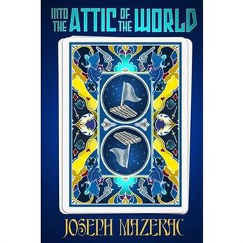 Into the Attic of the World