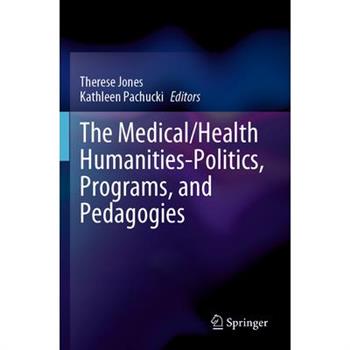 The Medical/Health Humanities-Politics, Programs, and Pedagogies