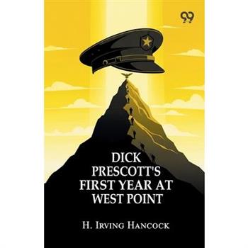 Dick Prescott's First Year At West Point