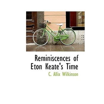 Reminiscences of Eton Keate’s Time