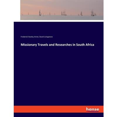 Missionary Travels and Researches in South Africa