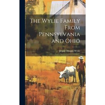 The Wylie Family From Pennsylvania and Ohio