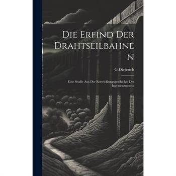 Die Erfind Der Drahtseilbahnen