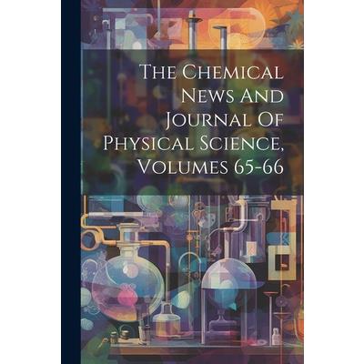 The Chemical News And Journal Of Physical Science, Volumes 65-66