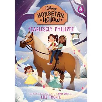 Horsetail Hollow Fearlessly Philippe (Horsetail Hollow, Book 3)