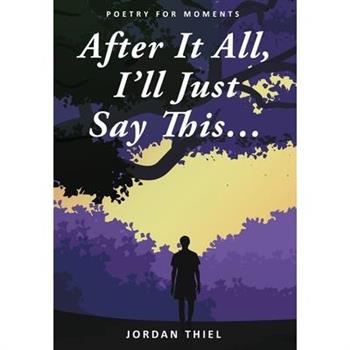 After It All, I'll Just Say This ...