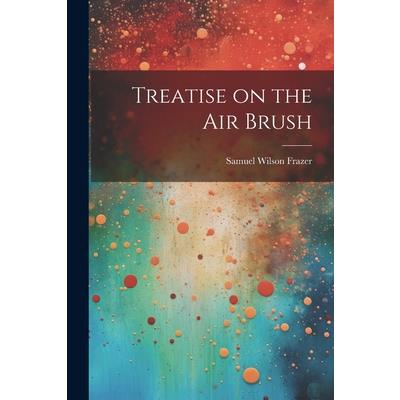 Treatise on the air Brush