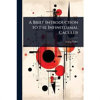 A Brief Introduction to the Infinitesimal Caculus