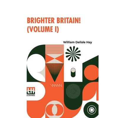 Brighter Britain! (Volume I)