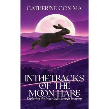 In The Tracks of the Moon Hare Exploring the Inner Life through Imagery