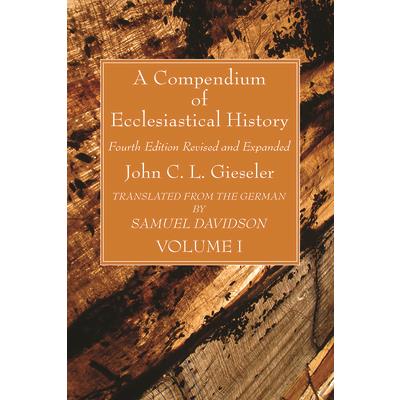 A Compendium of Ecclesiastical History, Volume 1