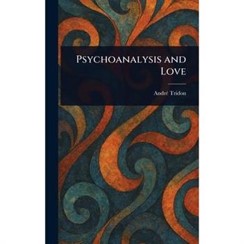 Psychoanalysis and Love