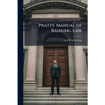 Pratts' Manual of Banking Law