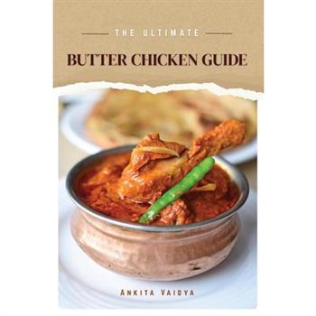 The Ultimate Butter Chicken Guide
