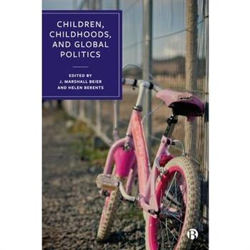 Children, Childhoods, and Global Politics