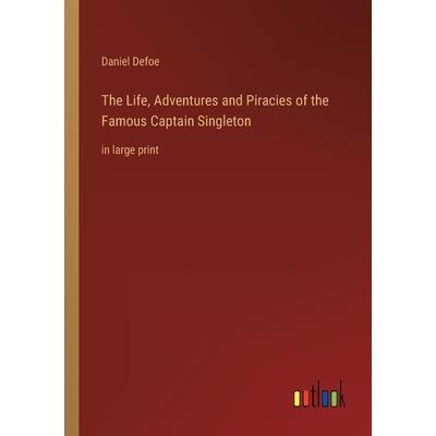 The Life, Adventures and Piracies of the Famous Captain Singleton