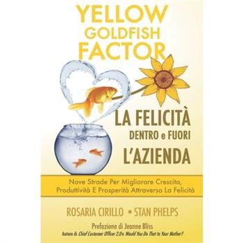 YELLOW GOLDFISH - LA FELICIT? dentro e fuori l’azienda