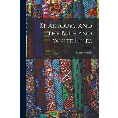 Khartoum, and the Blue and White Niles