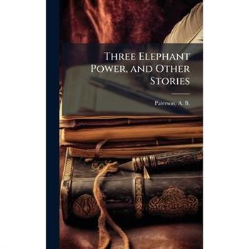 Three Elephant Power, and Other Stories