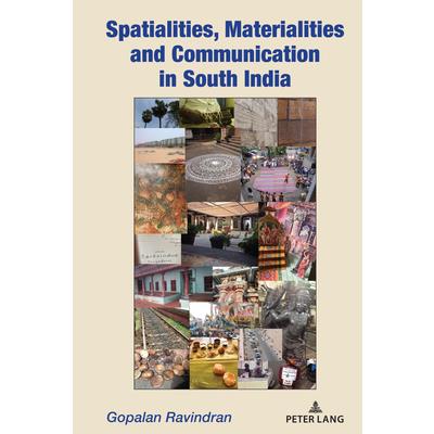 Spatialities, Materialities and Communication in South India